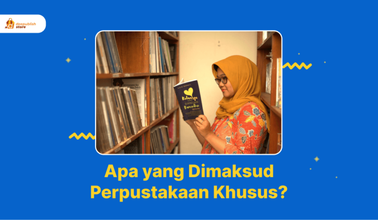 Perpustakaan Khusus Pengertian Fungsi Dan Tujuan Deepublish