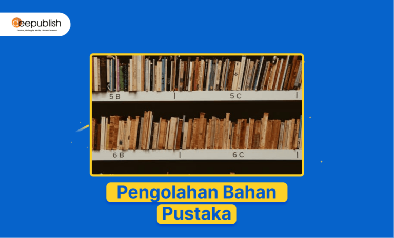 Pengolahan Bahan Pustaka: Pengertian, Proses Dan Kegiatannya - Deepublish