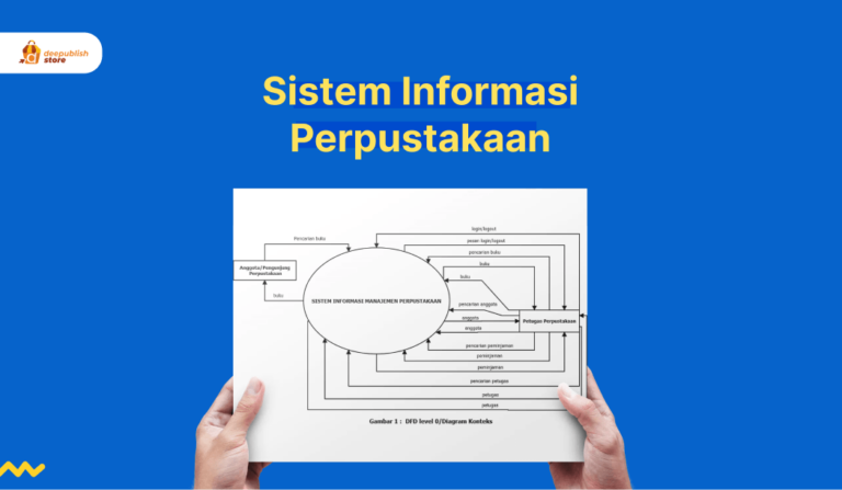 Sistem Informasi Perpustakaan: Pengertian & Contoh - Deepublish