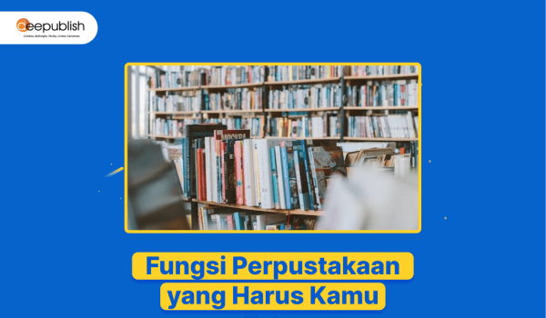 Fungsi Perpustakaan yang Harus Kamu Tahu