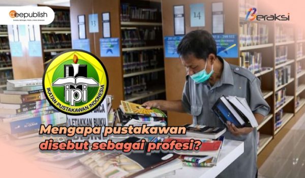 mengapa pustakawan disebut sebagai profesi